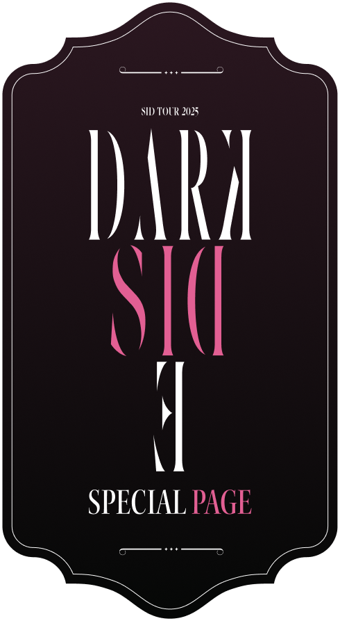 SID TOUR 2025 ～Dark side～ SPECIAL PAGE | SID MOBILE