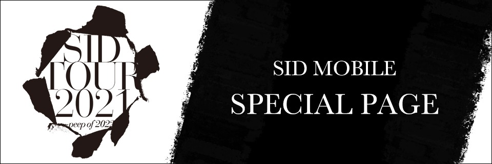 SID TOUR 2021 ～peep of 2022～ SPECIAL PAGE