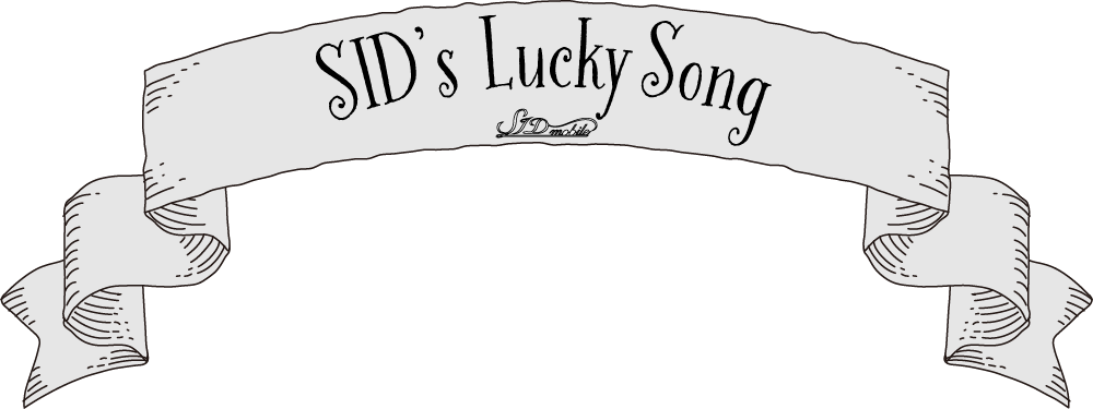 「SID’s Lucky Song」ご案内
